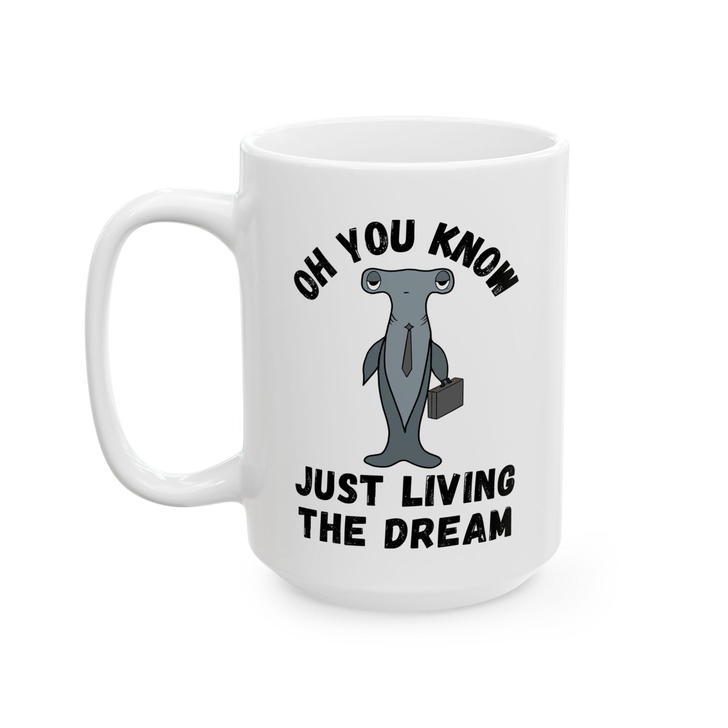 Funny Shark Mug "Living the Dream"