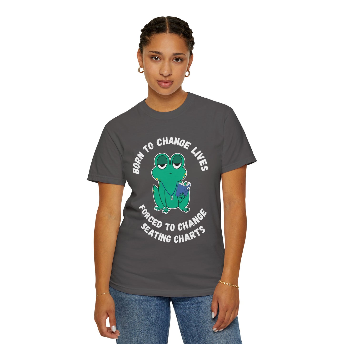 Teacher Humor Unisex T-shirt - Irked Frog 'Born to Change Lives, Forced to Change Seating Charts'