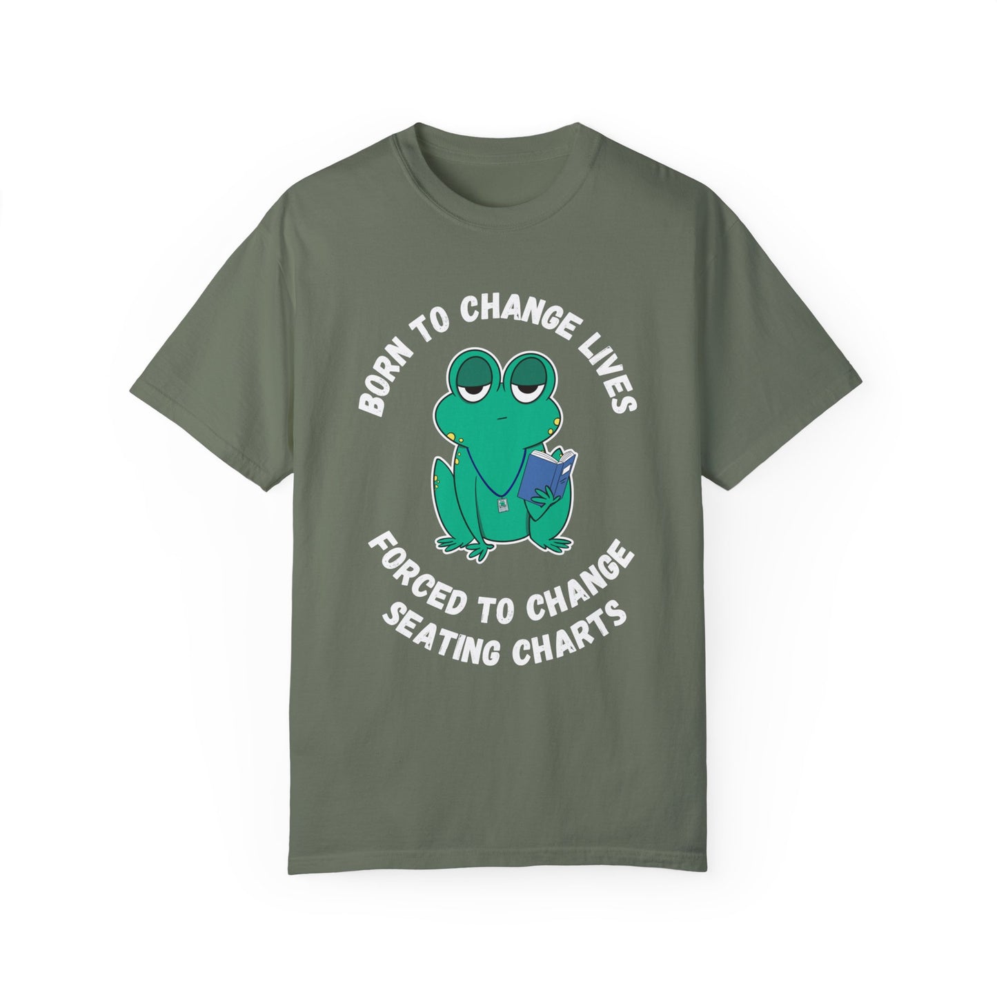 Teacher Humor Unisex T-shirt - Irked Frog 'Born to Change Lives, Forced to Change Seating Charts'