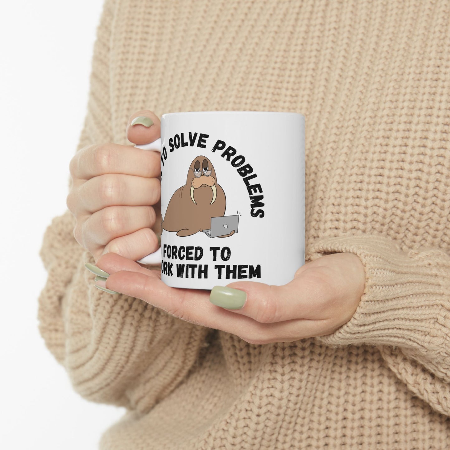 Mug - Irked Walrus Saying 'Born to Solve Problems, Forced to Work with Them' - Office Humour, Office Gift