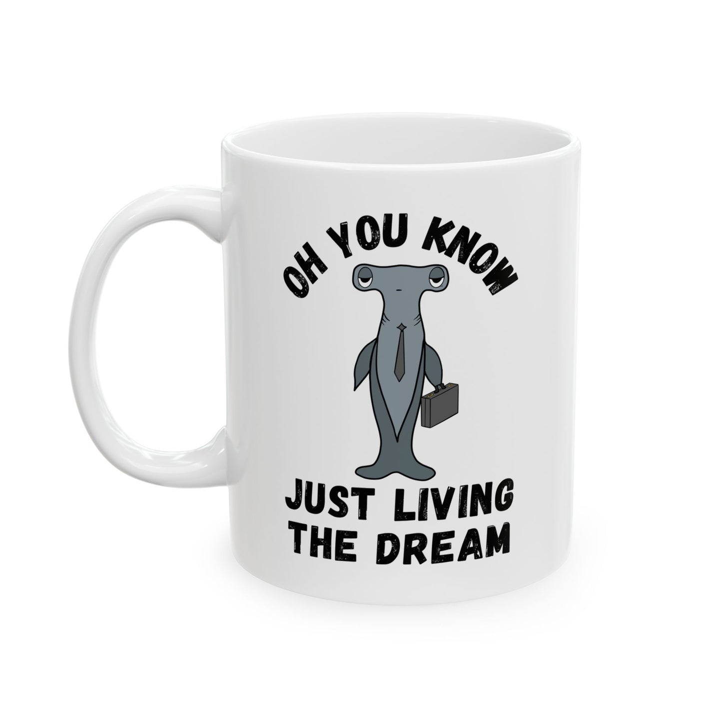 Funny Shark Mug "Living the Dream"