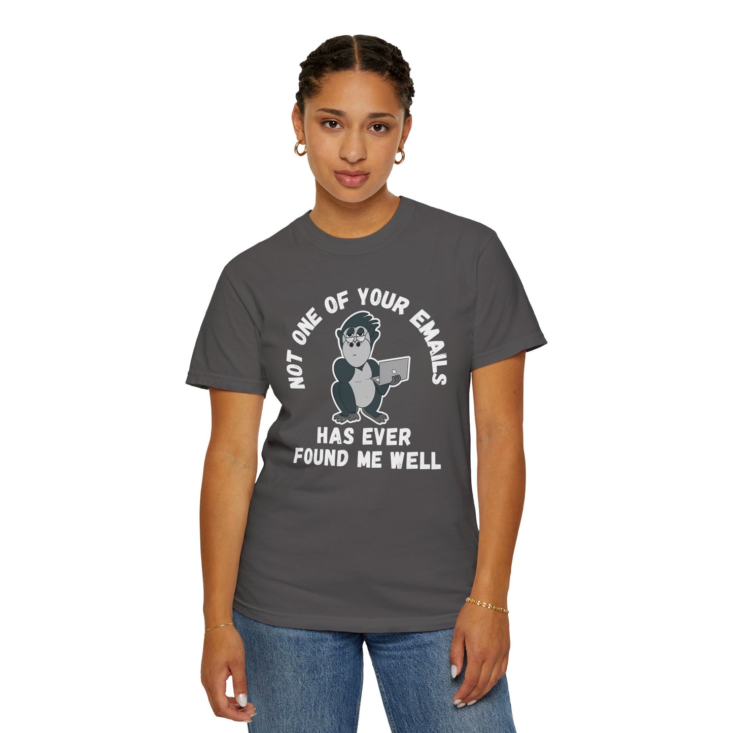 Irked Gorilla Unisex T-shirt 'Not One of Your Emails Has Ever Found Me Well'