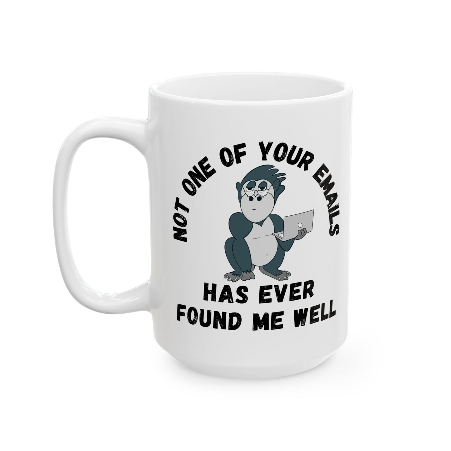 Irked Gorilla Mug - "Not One of Your Emails Has Ever Found Me Well", Office Humour Gift