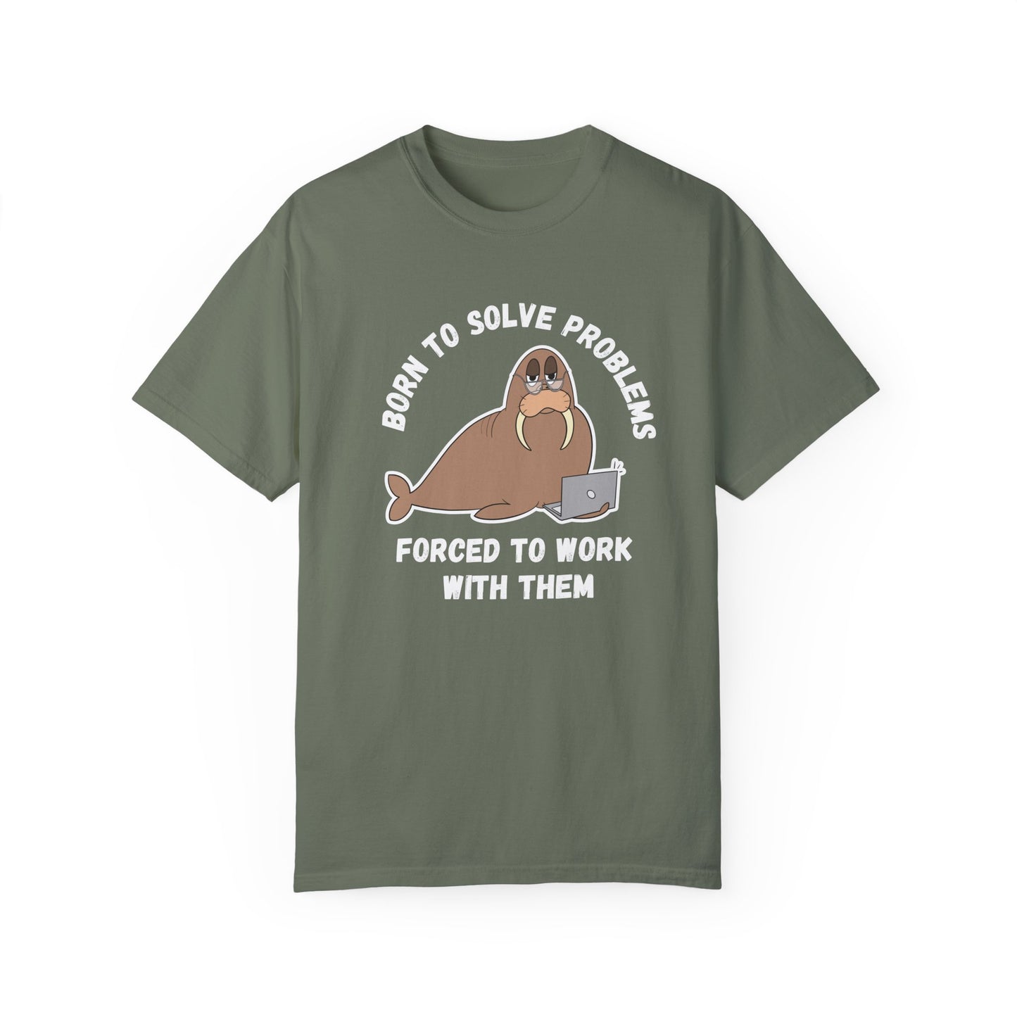 Irked Walrus 'Born to solve problems, forced to work with them', Humor Office Unisex T-shirt