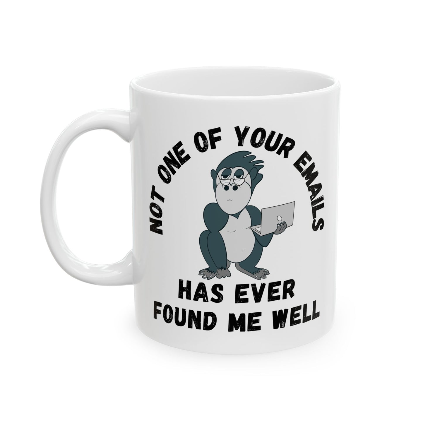 Irked Gorilla Mug - "Not One of Your Emails Has Ever Found Me Well", Office Humour Gift