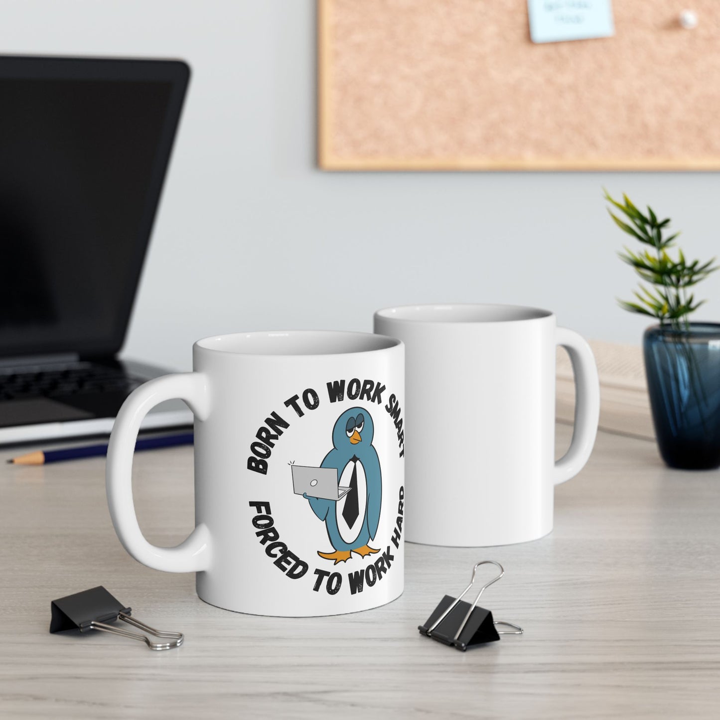 Mug - Irked Penguin 'Born to Work Smart, Forced to Work Hard'