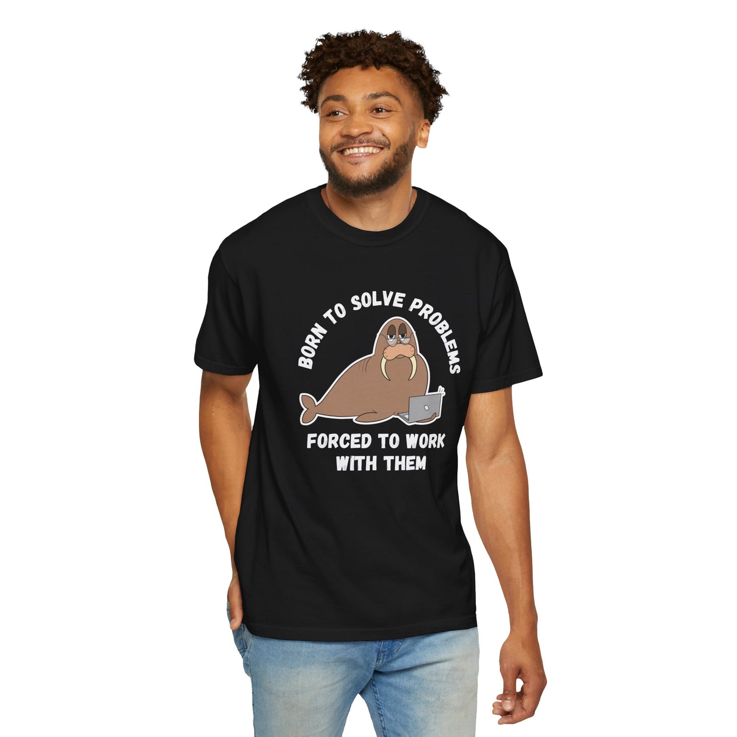 Irked Walrus 'Born to solve problems, forced to work with them', Humor Office Unisex T-shirt