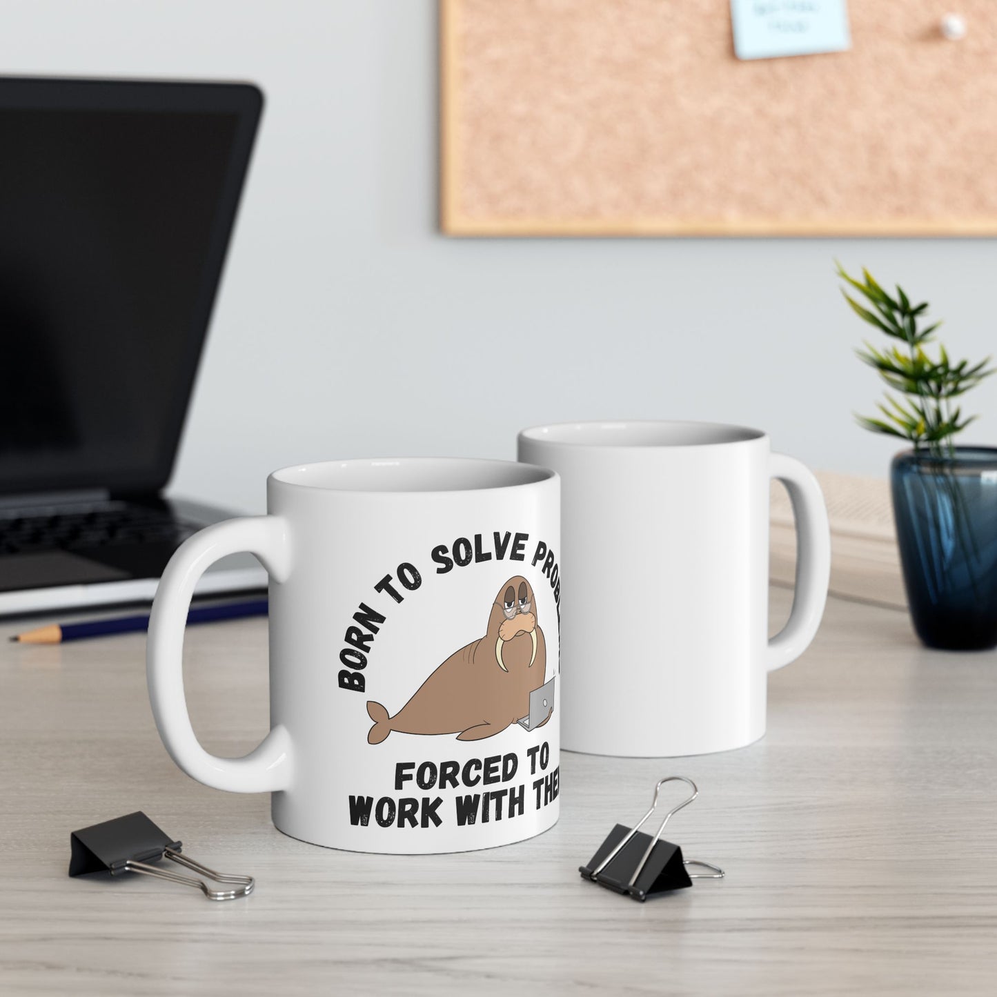 Mug - Irked Walrus Saying 'Born to Solve Problems, Forced to Work with Them' - Office Humour, Office Gift